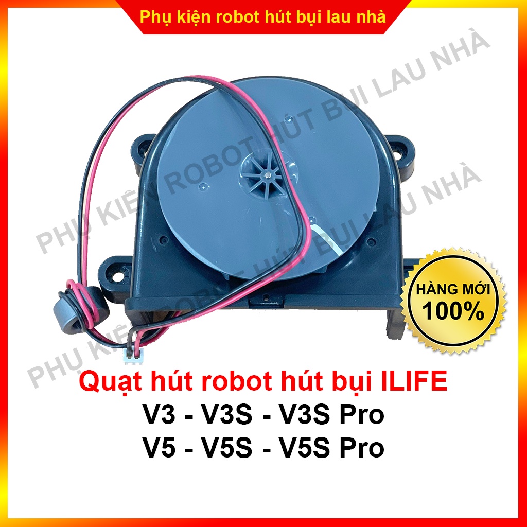 Quạt hút, motor hút robot hút bụi ILIFE V5 - V5S - V5S Pro - V3 - V3S - V3S Pro - Hàng mới 100% bảo hành 1 tháng