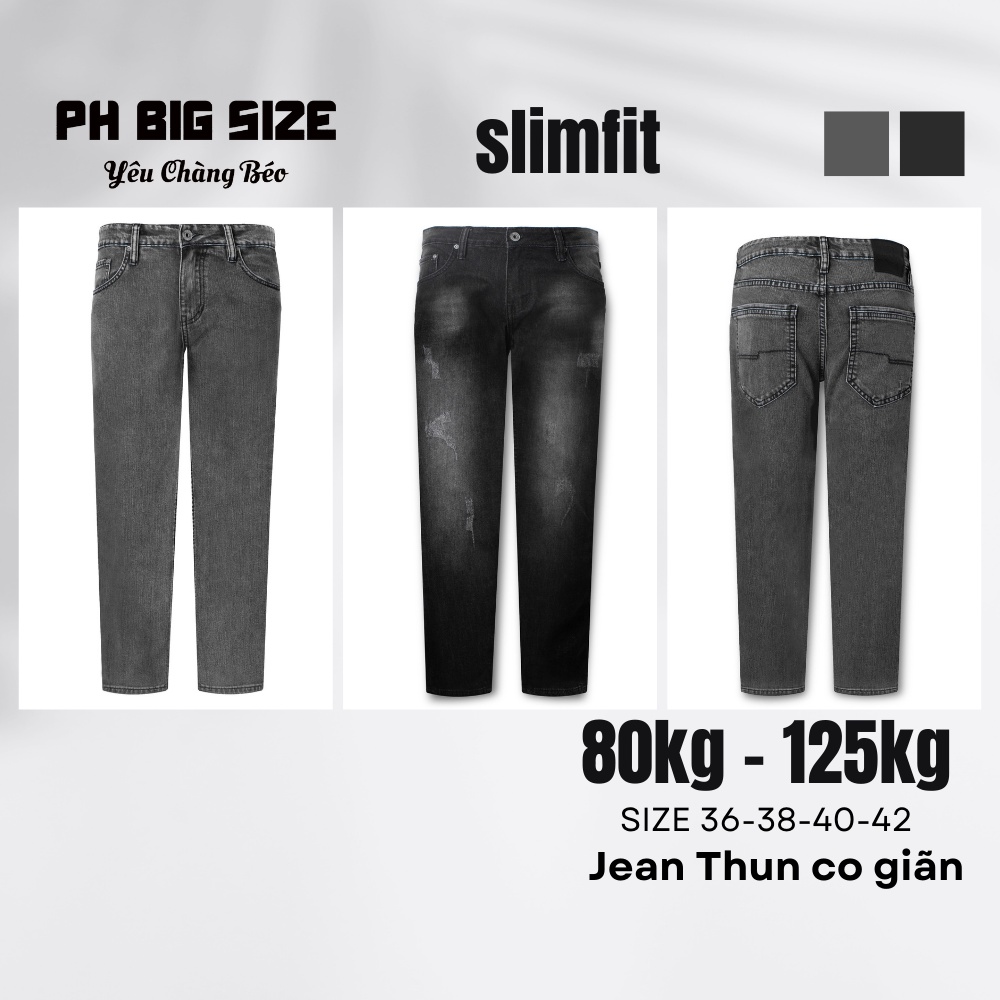 Quần Jean Thun Bigsize 80kg - 125kg | Quần bò ngoại cỡ size 36 38 40 42 | PH BIG SIZE | Q232