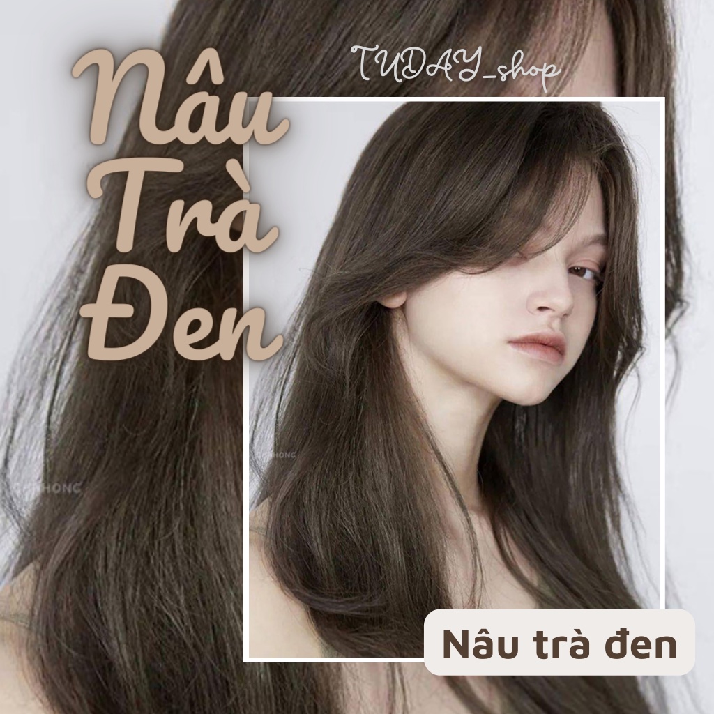 Thuốc Nhuộm Tóc Màu NÂU TRÀ ĐEN Không Tẩy | Tudayhair, Tudayhairs