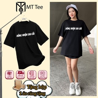 Áo thun Unisex In Chữ đúng nhận sai cãi Hài Hước Trẻ Trung, áo phông Nam Nữ form rộng MTTEE
