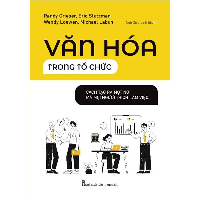 Sách: Văn Hóa Trong Tổ Chức - Cách Để Tạo Ra Một Nơi Mà Mọi Người Thích Làm Việc