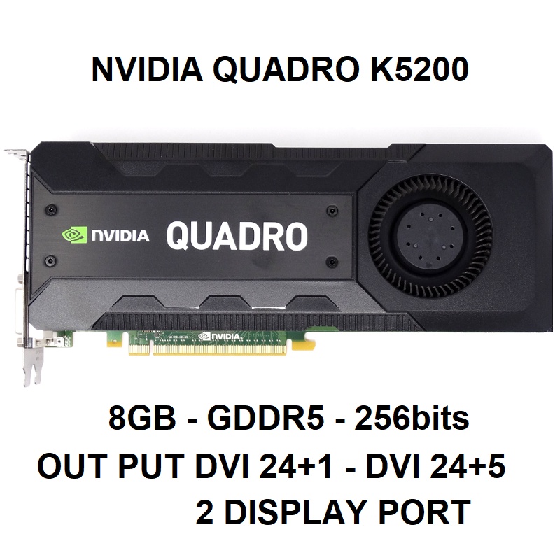 Card màn hình Nvidia Quadro K2000, K2200, K4000, K4200, K5000, K5200 hàng tháo máy chính hãng bảo hành 6 tháng | BigBuy360 - bigbuy360.vn