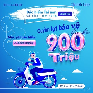 TOÀN QUỐC [E-Voucher]  Chubb Life- Bảo Hiểm Tai Nạn Cá Nhân Mở Rộng-Chubb Pro - Lựa Chọn Nâng cao