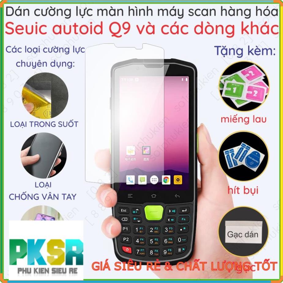 Dán cường lực màn hình máy scan hàng hóa Seuic Autoid Q9 AutoID9 Chainway, idata, Urovo, Zebra, Newl