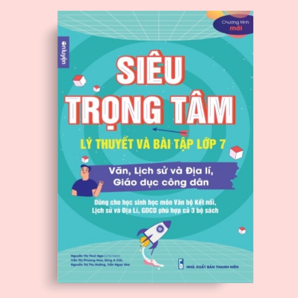 Siêu_Trọng_Tâm Lớp_7 Văn_Sử_Địa_GDCD ( Kết_Nối_Tri_Thức )