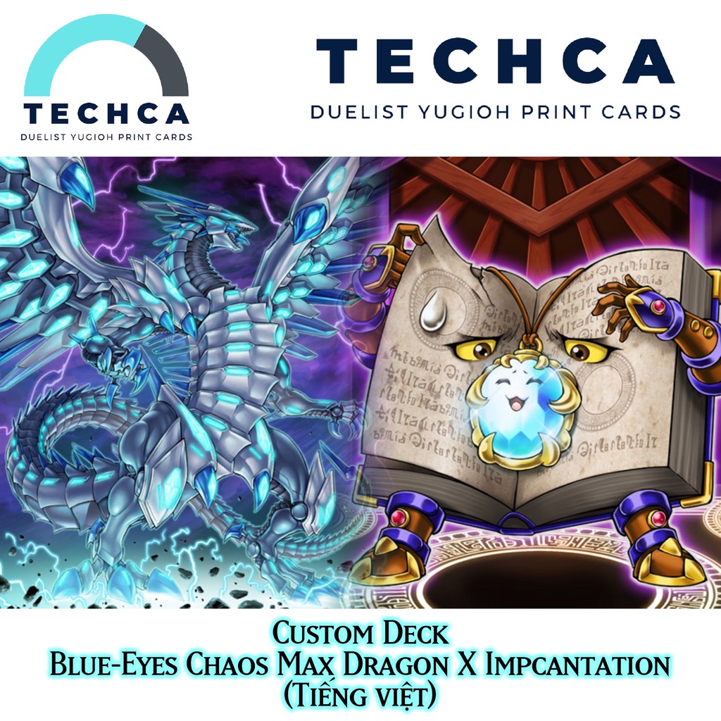 Bài In Tiếng Việt - Bộ bài Yugioh - Custom Deck - Blue-Eyes Chaos Max Dragon X Impcantation