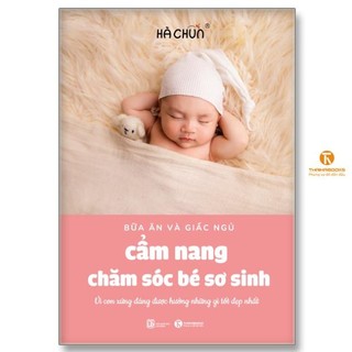 Sách cẩm nang chăm sóc bé sơ sinh - thái hà books - bản quyền