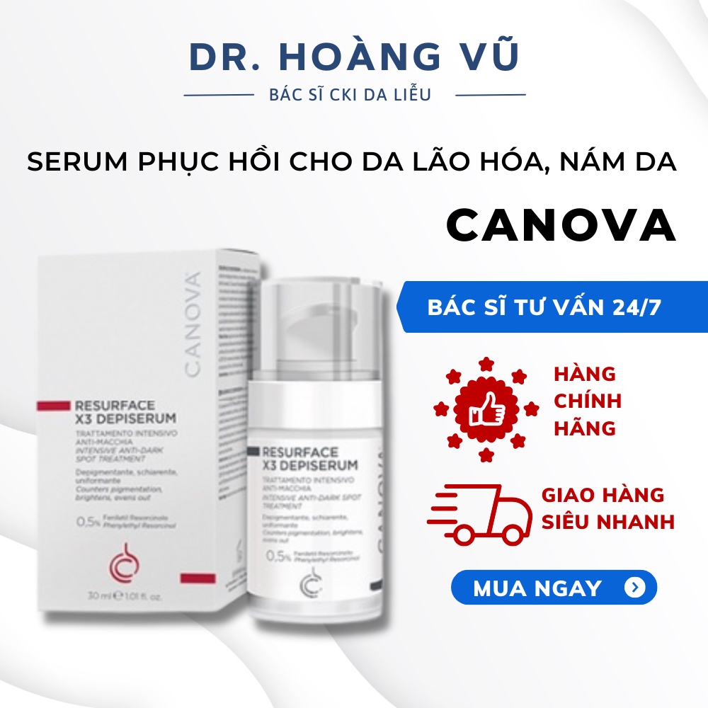 CANOVA RESURFACE X3 DEPISERUM / Serum phục hồi cho da lão hóa, nám da 30ML - Dr. Hoàng Vũ