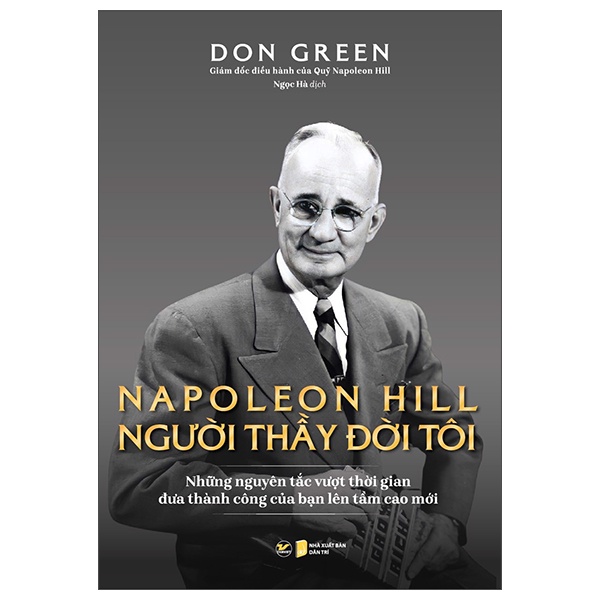 Sách - Napoleon Hill - Người Thầy Đời Đời Tôi (Những Nguyên Tắc Vượt Thời Gian Đưa Thành Công Của Bạn Lên Tầm Cao Mới)tv