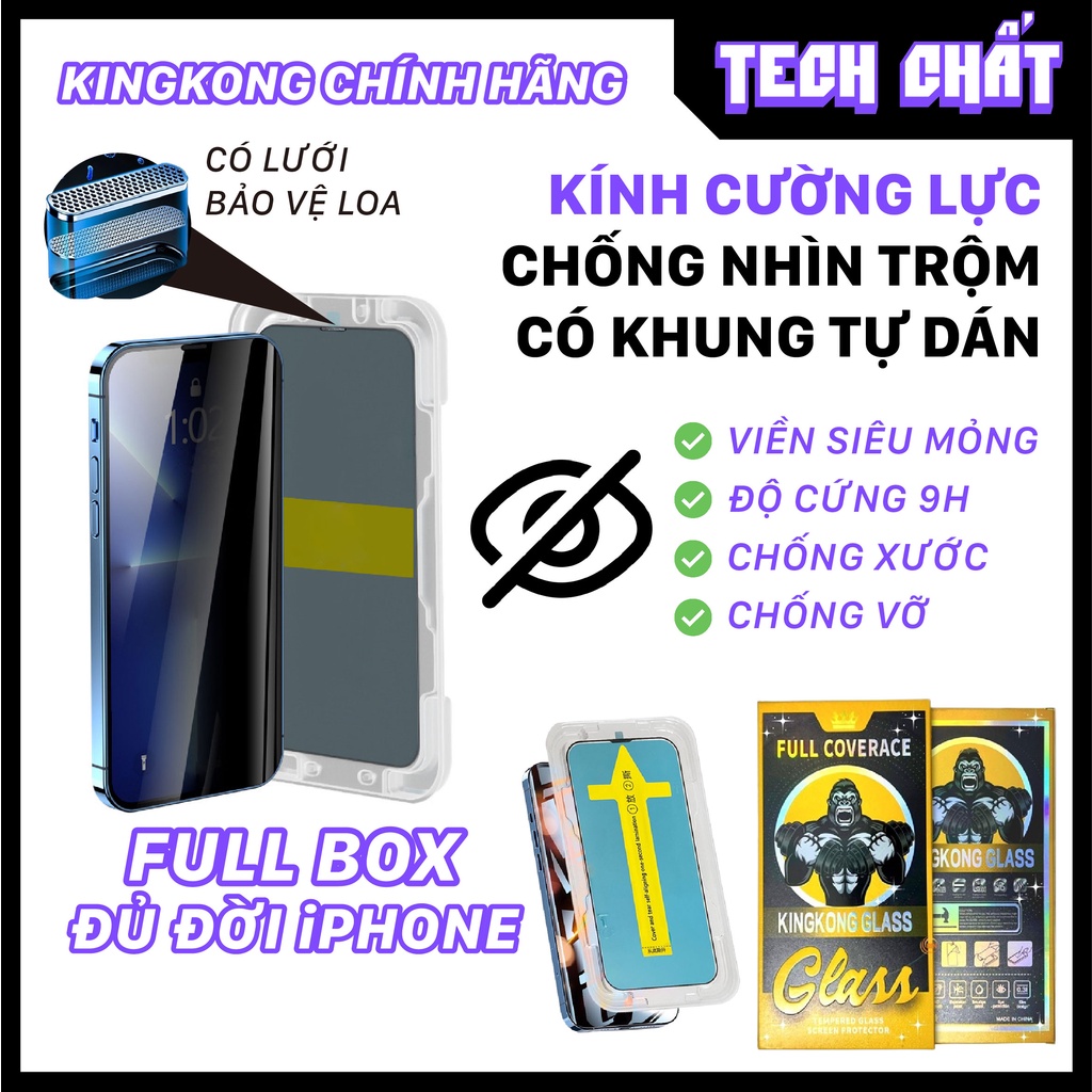 Kính Cường lực CHỐNG NHÌN TRỘM KingKong có khung tự dán cho iphone 6 7 8 se x xr xs 11 12 13 14 plus pro max tech chất