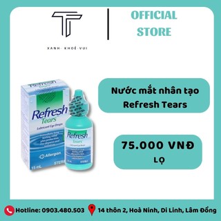 Nước nhỏ mắt nhân tạo giảm khô mỏi mắt Refresh Tears 15ml