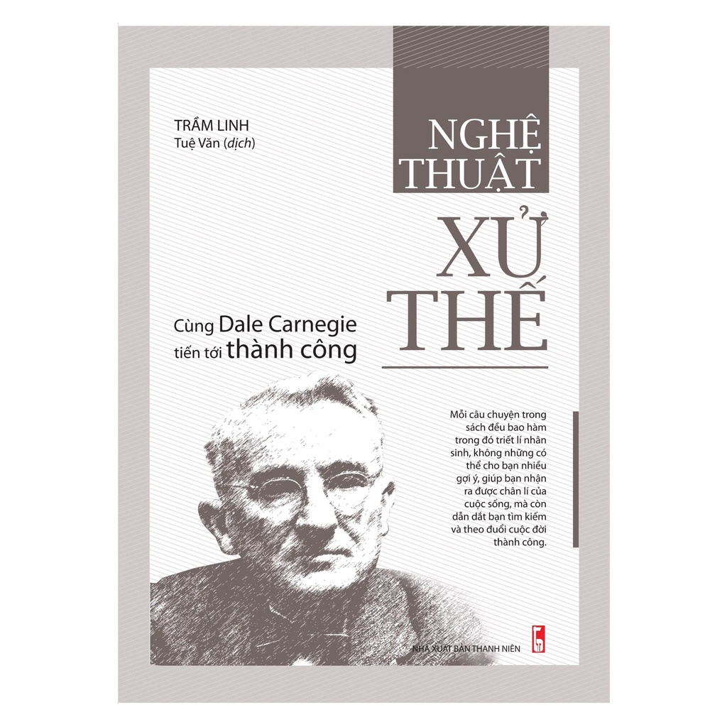 Sách - Nghệ Thuật Xử Thế - Cùng Dale Carnegie Tiến Tới Thành Công