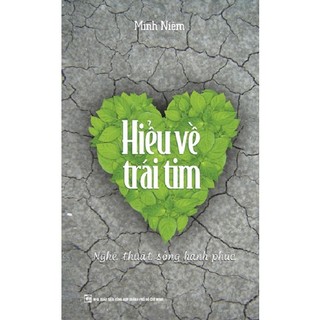 Sách - Hiểu Về Trái Tim (Minh Niệm ,First New - Nhà Sách Anh Thành)