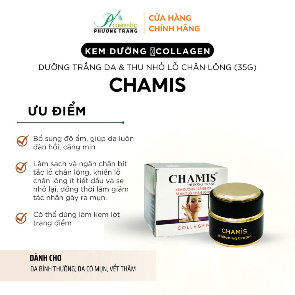 KEM DƯỠNG TRẮNG DA COLLAGEN CHAMIS - THU NHỎ LỖ CHÂN LÔNG VÀ LÀM MỊN DA