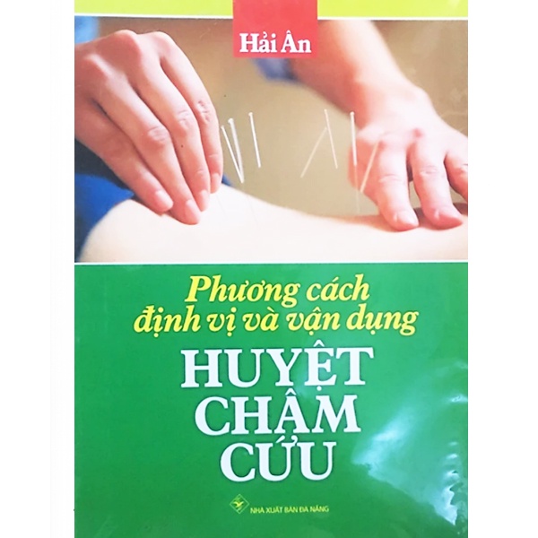 Sách - Phương Cách Định Vị Và Vận Dụng Huyệt Châm Cứu