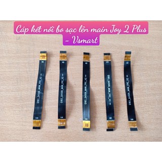 Cáp kết nối Bo sạc lên main Joy 2 Plus - Vsmart
