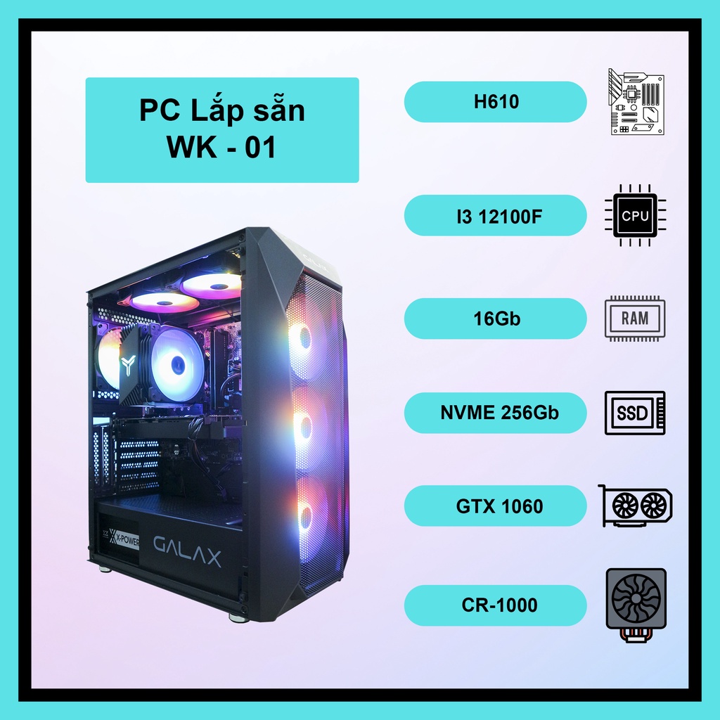 Bộ máy tính PC Gaming WK-01 I3 12100F, VGA GTX 1060/1660Ti/1660S, 16GB Ram (BH 36 Tháng)