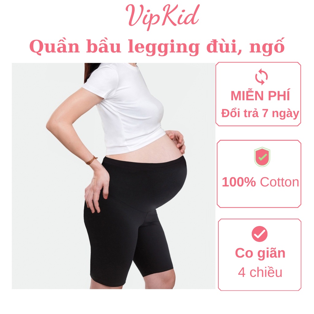 Quần bầu, quần legging bầu đùi, ngố, cạp chéo, cạp đáp bụng co giãn 4 chiều - Vipkid