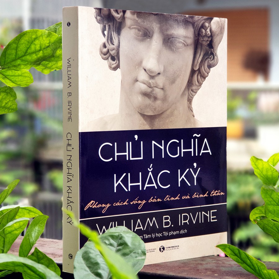 Sách - Chủ Nghĩa Khắc Kỷ : Phong Cách Sống Bản Lĩnh Và Bình Thản