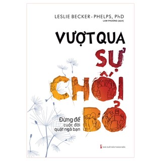 Sách: vượt qua sự chối bỏ - đừng để cuộc đời quật ngã bạn - mlb
