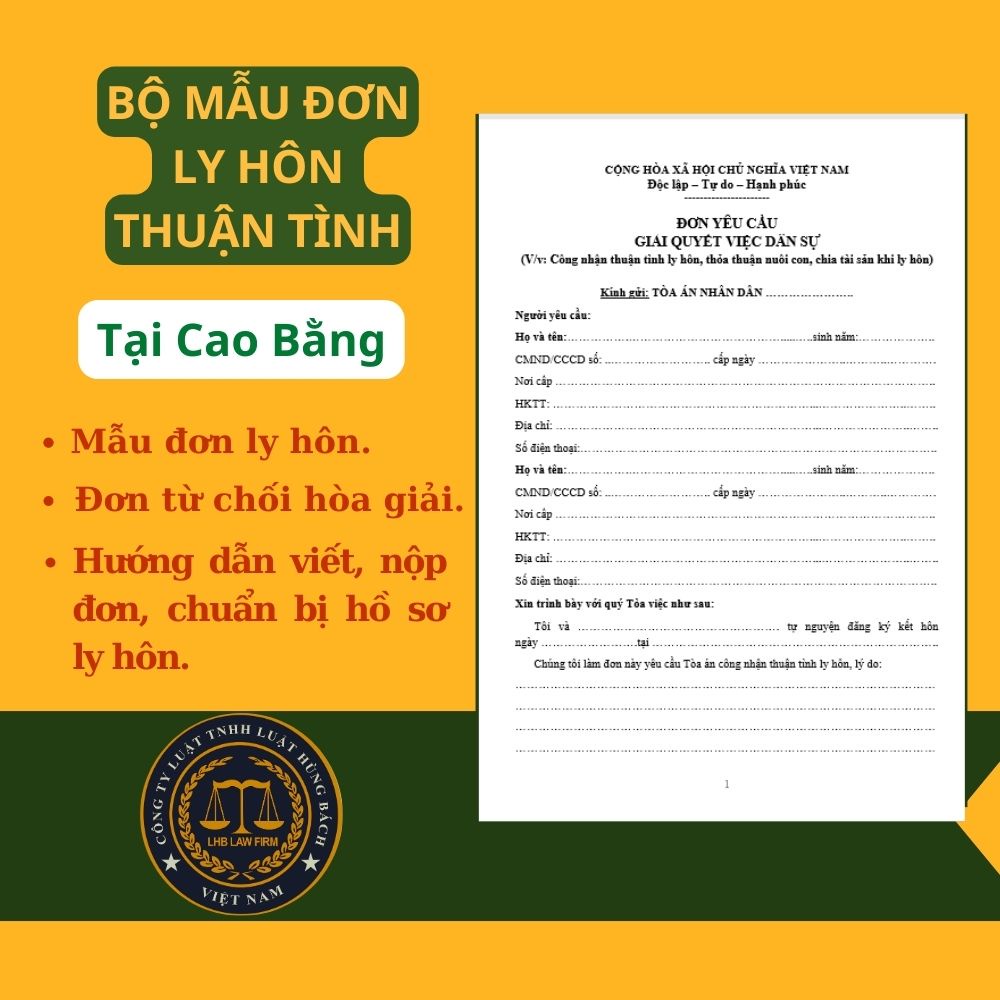 BỘ MẪU ĐƠN LY HÔN THUẬN TÌNH TÒA ÁN TẠI TỈNH CAO BẰNG + TÀI LIỆU LUẬT SƯ HƯỚNG DẪN CHI TIẾT