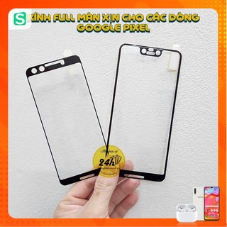 Kính cường lực xịn full màn full keo google pixel 2 2 xl pixel 3 3 xl 3a xl pixel 4 4 xl pixel 5a pixel 6 6a pixel 7