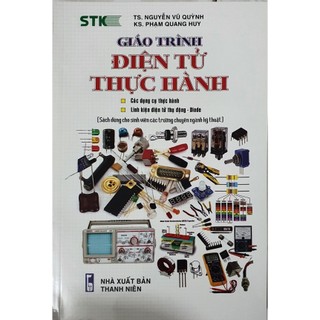 Sách - giáo trình điện tử thực hành - dùng cho sinh viên các trường chuyên ngành kỹ thuật