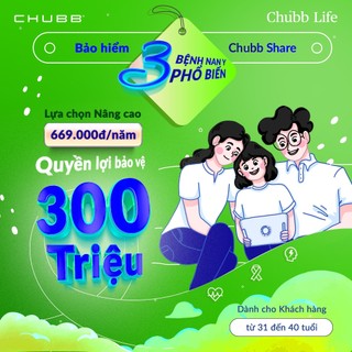 TOÀN QUỐC [E-Voucher]  Chubb Life - Bảo Hiểm 3 Bệnh Nan Y Phổ Biến-Chubb Share-1 năm-Lựa Chọn Nâng Cao (Độ tuổi 31-40)