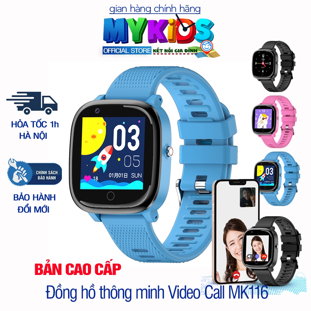 Đồng Hồ Thông Minh Lắp Sim Trẻ Em Chống Nước Gọi Video Call MyKid MK116  Có Tiếng Việt - Định Vị GPS - SOS