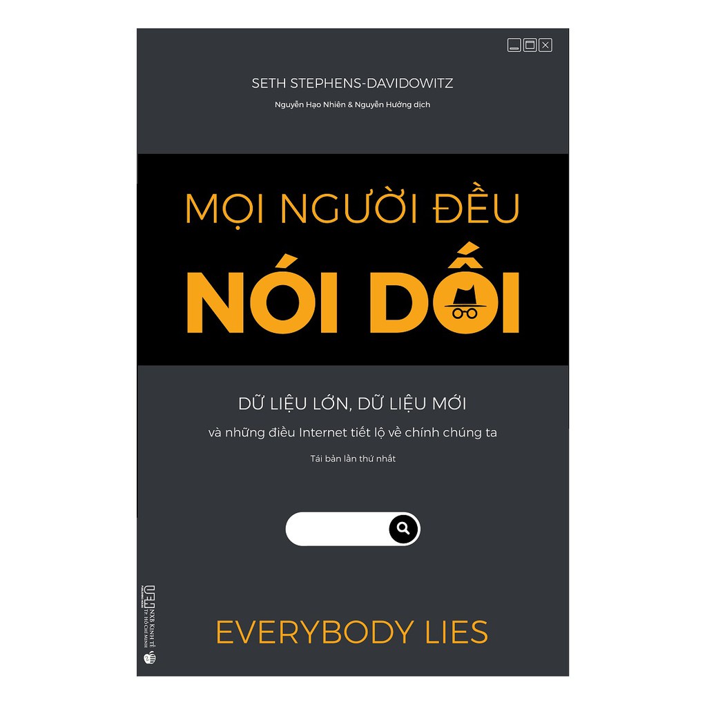 Sách - Mọi người đều nói dối - Dữ liệu lớn, Dữ liệu mới và những điều Internet tiết lộ về chính chúng ta ( Tái Bản)