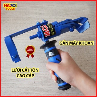 Lưỡi cắt tôn đầu cắt tôn gắn máy khoan, Dụng cụ cắt Tôn Tole Tone Nguyễn Thức, Máy cắt tôn inox tole
