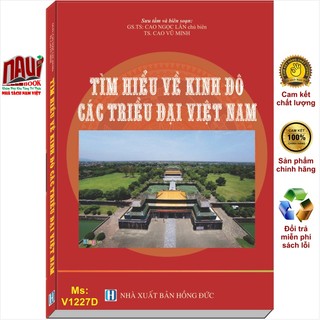 Sách Tìm Hiểu Về Kinh Đô Các Triều Đại Việt Nam - V1227D 