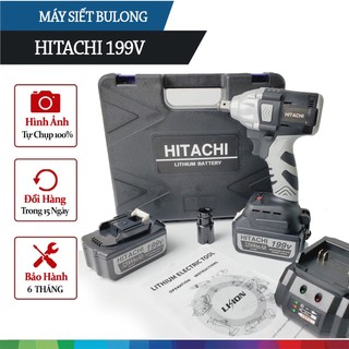 [Tặng 5 đầu khẩu & vít] Máy siết Bulong Hitachi 199V 2 Pin 10 cell - Lõi Đồng 100% - Máy Bắn Vít, Mở ốc oto ô tô