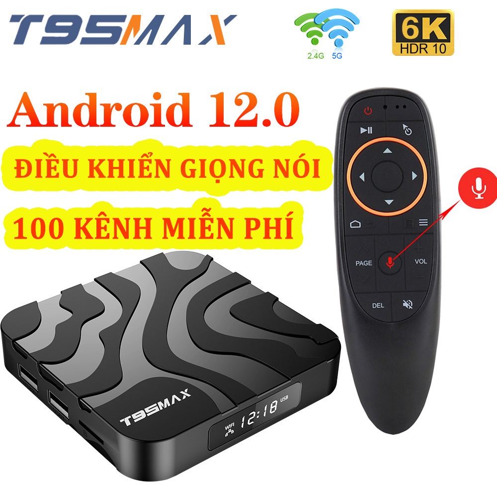 Android TV Box T95MAX Điều Khiển Giọng Nói Tiếng Việt Đầu Truyền Hình 100 Kênh TV Miễn Phí Android12 mới nhất 2023