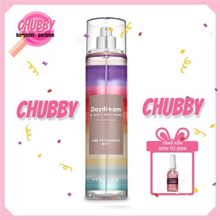 𝙘𝙝𝙪𝙗𝙗𝙮 - xịt thơm toàn thân bath & body works - daydream