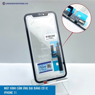 Mặt kính cảm ứng ép kính 11 (liền ron có ic/ không ic)