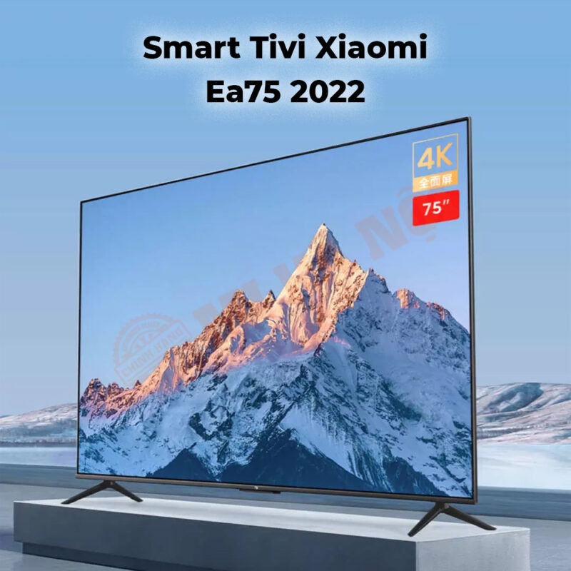 Smart Tivi Xiaomi EA 55 Inch/ 65 Inch / 70 Inch / 75 Inch Chính Hãng