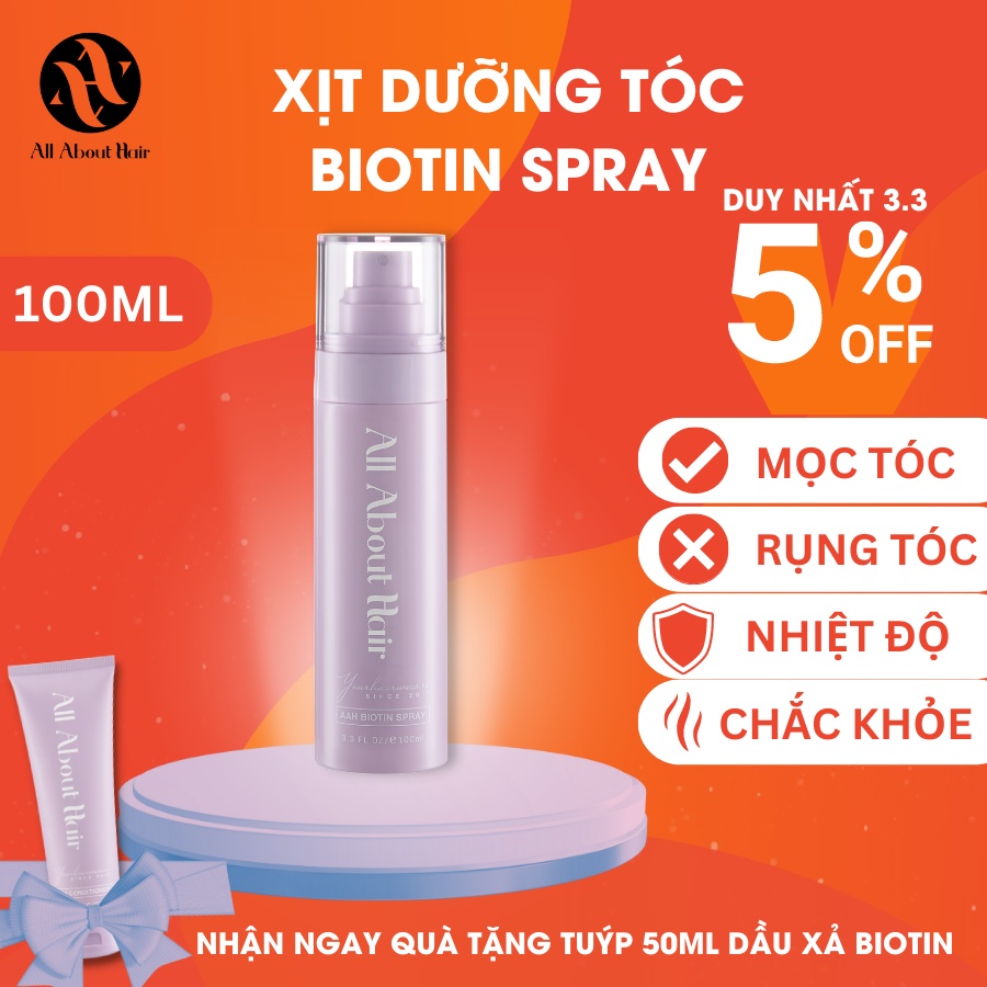 TẶNG DẦU XẢ BIOTIN Chai 100ML Biotin Spray AAH All About Hair - Xịt Dưỡng