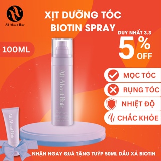 TẶNG DẦU XẢ BIOTIN Chai 100ML Biotin Spray AAH All About Hair - Xịt Dưỡng
