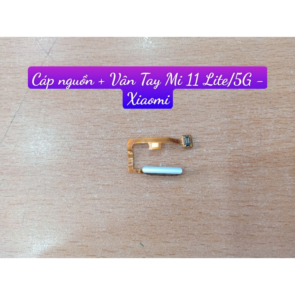 Cáp Nguồn + Vân tay Mi 11 Lite 5G Xiaomi