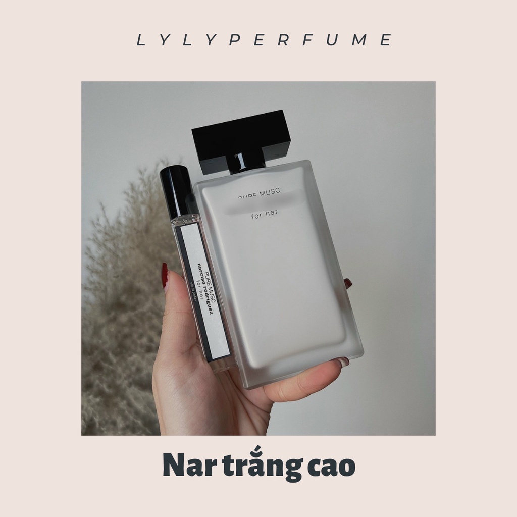 Nước hoa Nữ Nar Pure Musc (Nar trắng) mẫu 5ml - 10ml