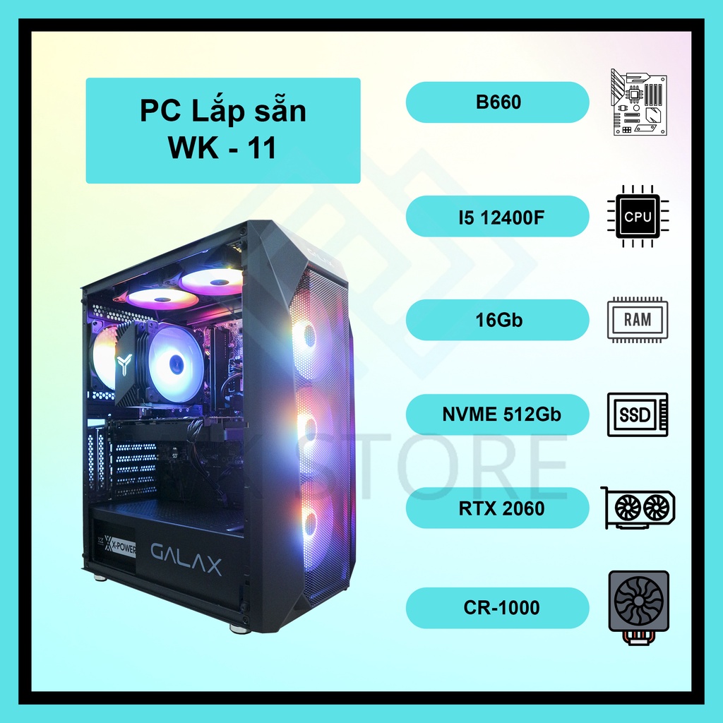 Thùng PC Gaming cấu hình cao WK-11 I5 12400F, 16GB Ram, VGA RTX 2060/3060 (BH 36T)
