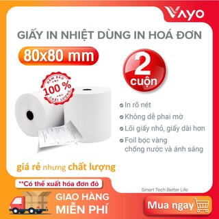 [LỐC 2 CUỘN] Giấy in bill K80x80mm, giấy in nhiệt VAYO chất tốt, 65gsm, bán chạy số #1 Thái Lan