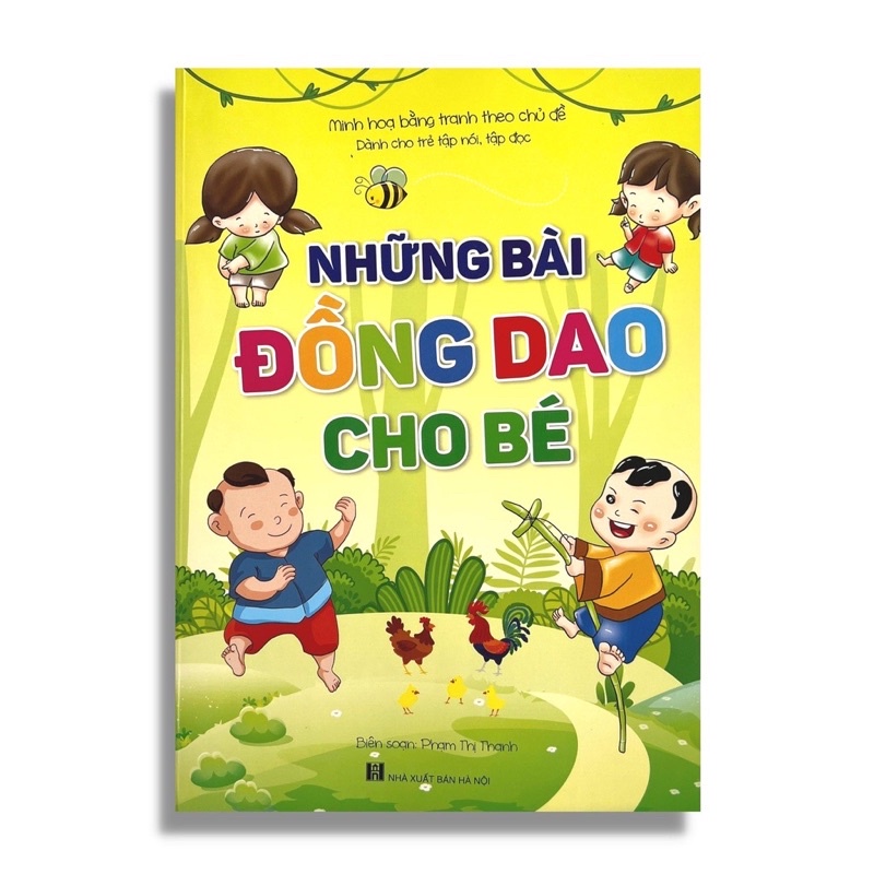 Sách – Những Bài Đồng Dao Cho Bé - Dành Cho Trẻ Tập Nói, Tập Đọc - Minh Họa Bằng Tranh Theo Chủ Đề