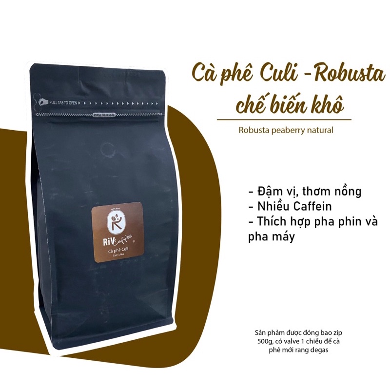 CÀ PHÊ CULI 100% ROBUSTA PEABERRY NGUYÊN CHẤT RANG VỪA RIV COFFEE - 250GR / 500GR / 1KG
