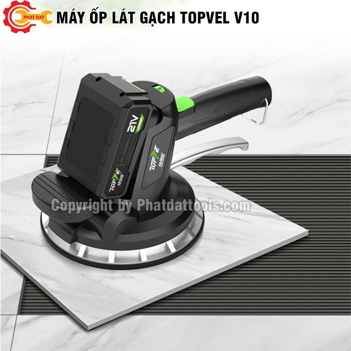 Máy Ốp Lát Gạch TOPVEL V10 - Pin Khủng 21V - Đế Hít D180 - Bảo Hành 6 Tháng