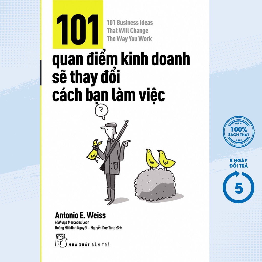 Sách - 101 Quan Điểm Kinh Doanh Sẽ Thay Đổi Cách Làm Việc Của Bạn - TRẺ