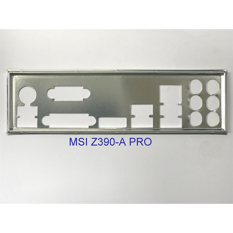 FE chặn main MSI Z390-A PRO (Mainboard IO Shield: 720)