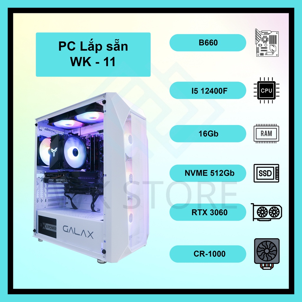 Thùng PC Gaming cấu hình cao WK-11 I5 12400F, 16GB Ram, VGA RTX 2060/3060 (BH 36T)