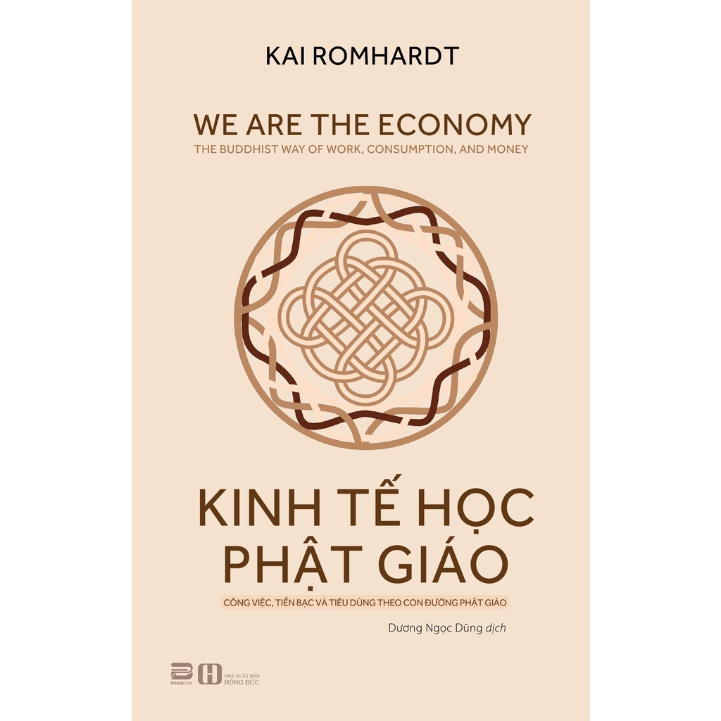 Sách - Kinh Tế Học Phật Giáo - Công việc, tiền bạc và tiêu dùng theo con đường Phật giáo - Kai Romhardt